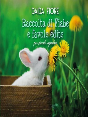cover image of Raccolta di Fiabe e favole edite per piccoli sognatori